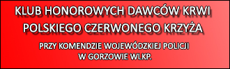 KLUB HONOROWYCH DAWCÓW KRWI PCK PRZY KWP W GORZOWIE WLKP.