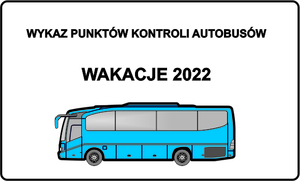 obrazek autobusu : Wykaz punktów kontroli autokarów - wakacje 2022