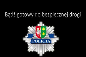 logo Lubuskiej Policji i napis &quot;bądź gotowy do bezpiecznej drogi&quot;